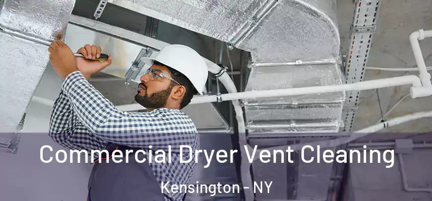 Commercial Dryer Vent Cleaning Kensington - NY