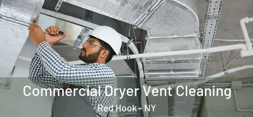 Commercial Dryer Vent Cleaning Red Hook - NY