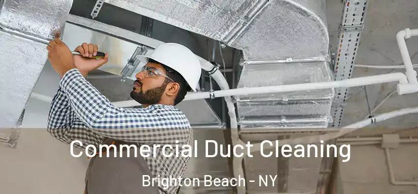 Commercial Duct Cleaning Brighton Beach - NY