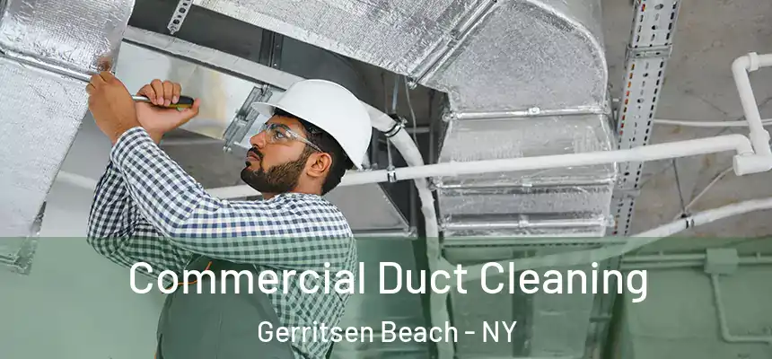 Commercial Duct Cleaning Gerritsen Beach - NY