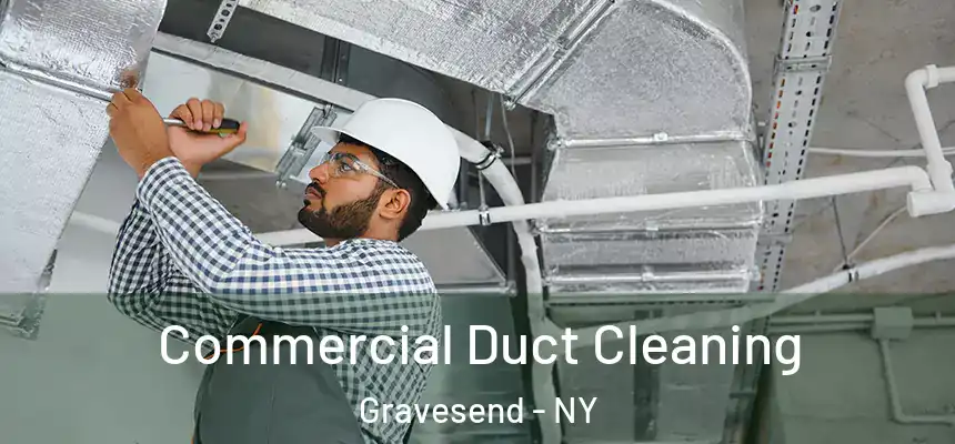 Commercial Duct Cleaning Gravesend - NY