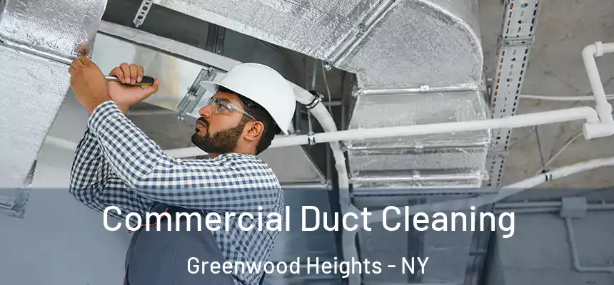 Commercial Duct Cleaning Greenwood Heights - NY