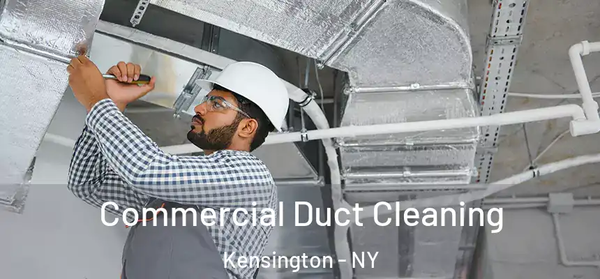 Commercial Duct Cleaning Kensington - NY
