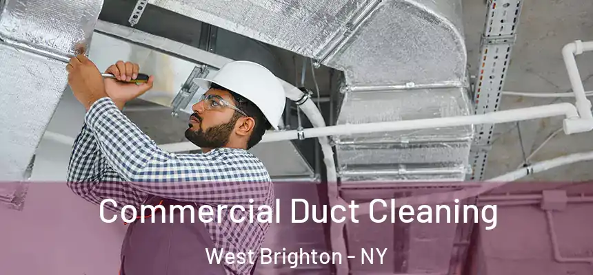 Commercial Duct Cleaning West Brighton - NY