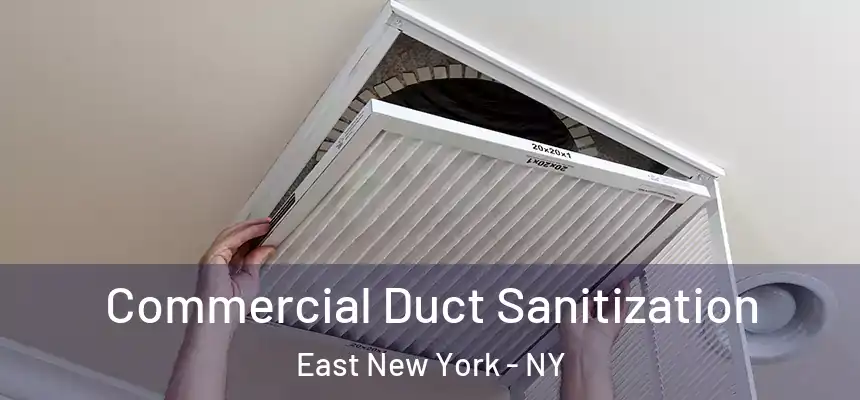 Commercial Duct Sanitization East New York - NY
