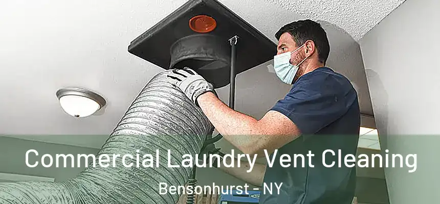 Commercial Laundry Vent Cleaning Bensonhurst - NY