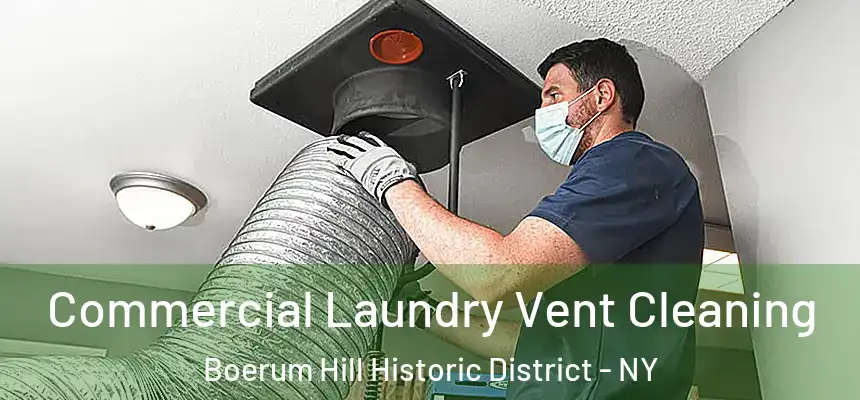 Commercial Laundry Vent Cleaning Boerum Hill Historic District - NY