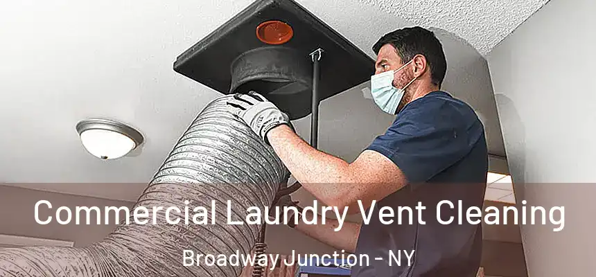 Commercial Laundry Vent Cleaning Broadway Junction - NY