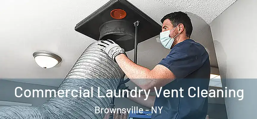 Commercial Laundry Vent Cleaning Brownsville - NY