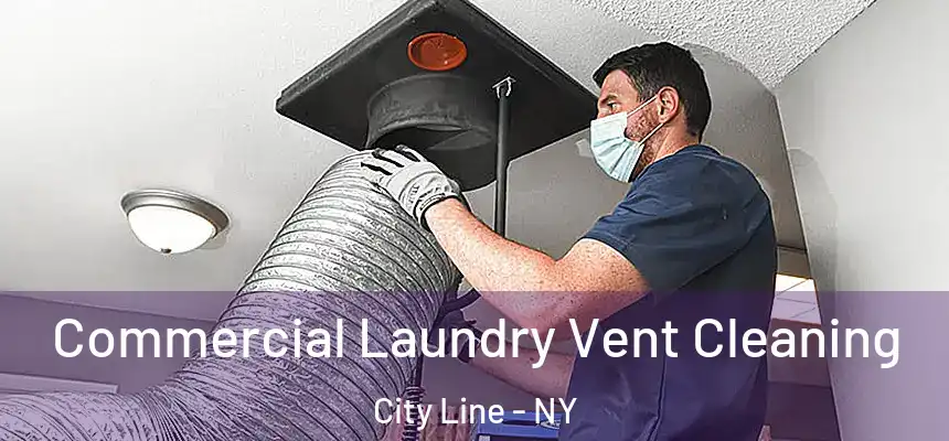 Commercial Laundry Vent Cleaning City Line - NY