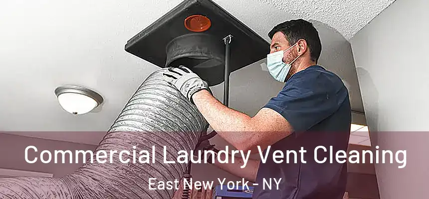Commercial Laundry Vent Cleaning East New York - NY