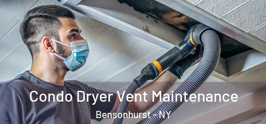  Condo Dryer Vent Maintenance Bensonhurst - NY