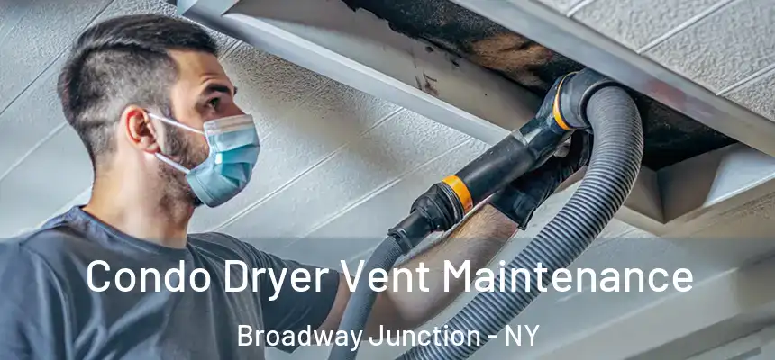 Condo Dryer Vent Maintenance Broadway Junction - NY