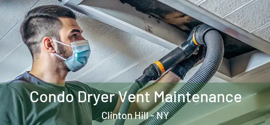  Condo Dryer Vent Maintenance Clinton Hill - NY