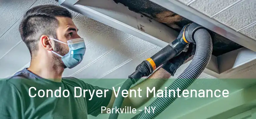  Condo Dryer Vent Maintenance Parkville - NY