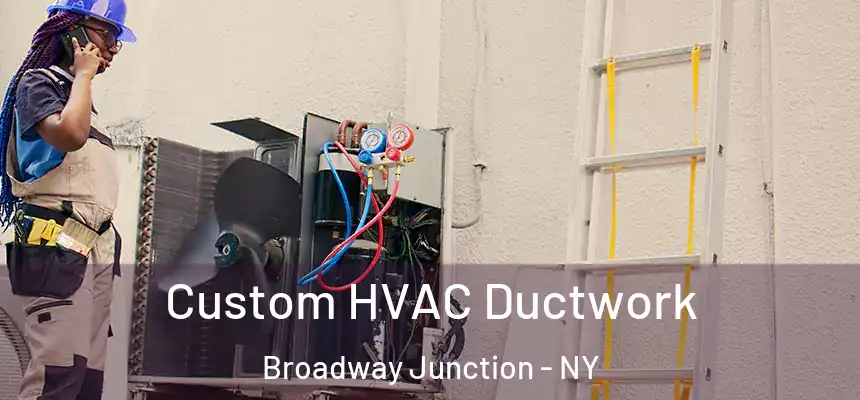Custom HVAC Ductwork Broadway Junction - NY