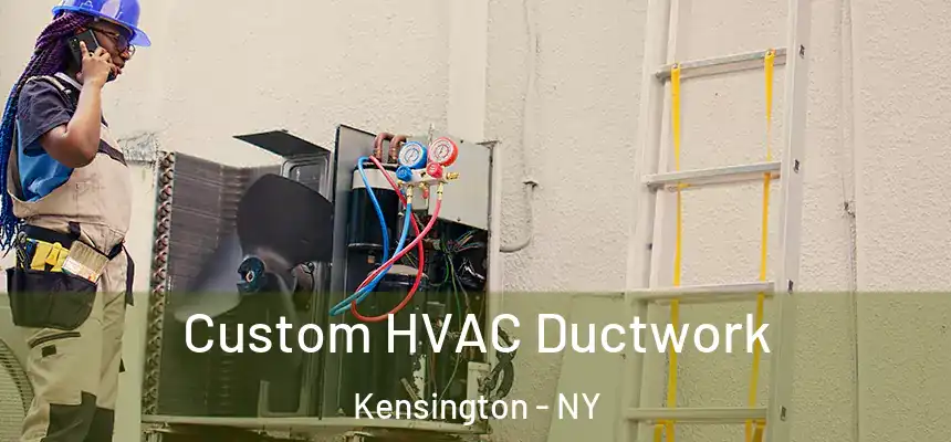 Custom HVAC Ductwork Kensington - NY