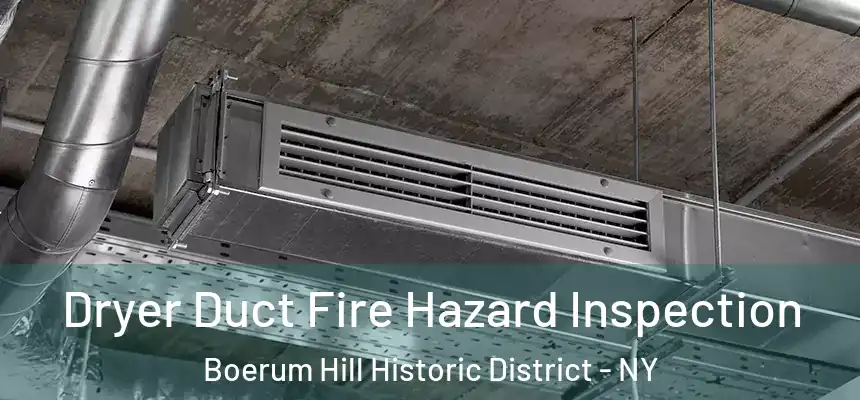 Dryer Duct Fire Hazard Inspection Boerum Hill Historic District - NY