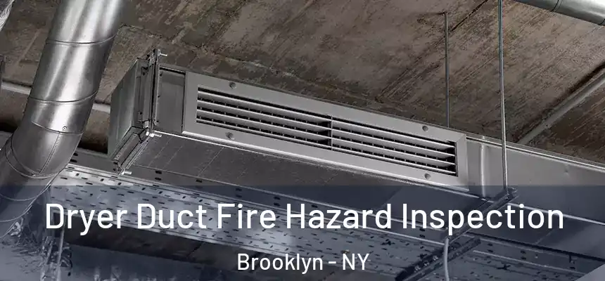 Dryer Duct Fire Hazard Inspection Brooklyn - NY