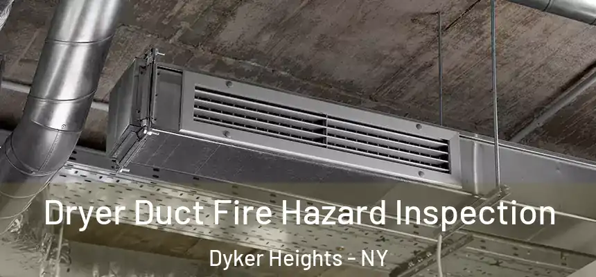 Dryer Duct Fire Hazard Inspection Dyker Heights - NY