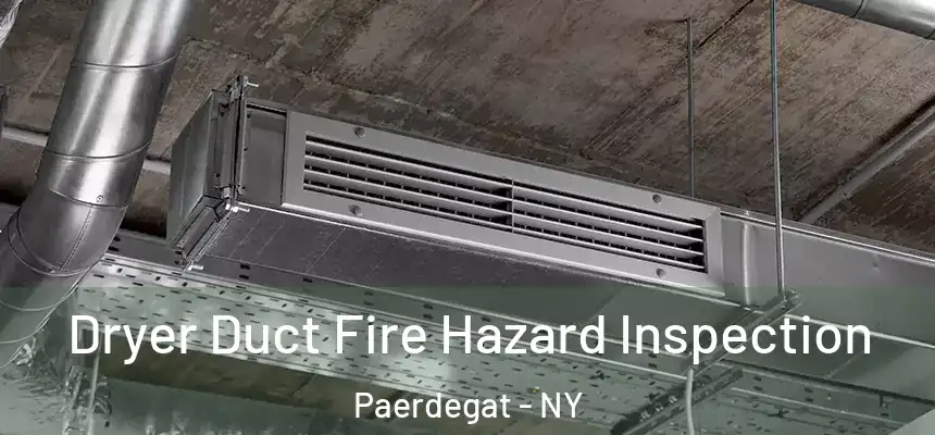Dryer Duct Fire Hazard Inspection Paerdegat - NY