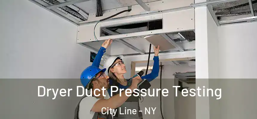  Dryer Duct Pressure Testing City Line - NY