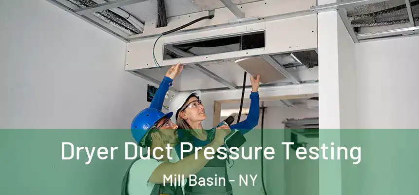 Dryer Duct Pressure Testing Mill Basin - NY