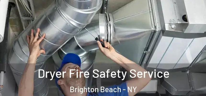 Dryer Fire Safety Service Brighton Beach - NY