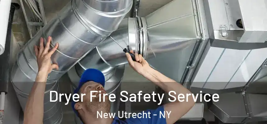 Dryer Fire Safety Service New Utrecht - NY