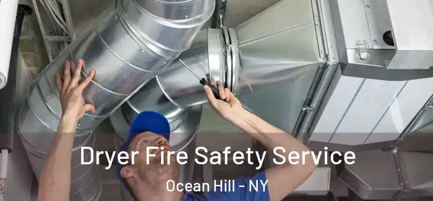 Dryer Fire Safety Service Ocean Hill - NY