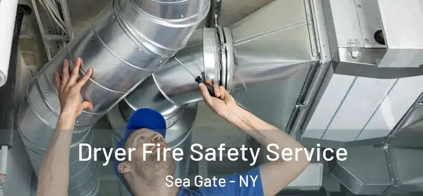 Dryer Fire Safety Service Sea Gate - NY