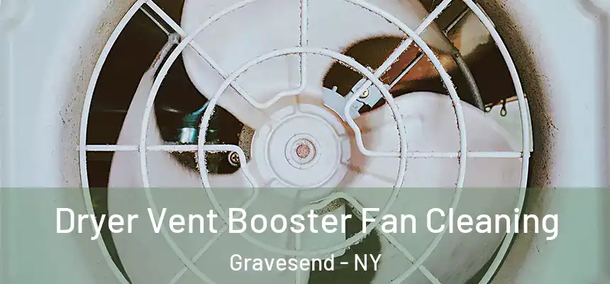 Dryer Vent Booster Fan Cleaning Gravesend - NY