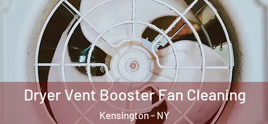  Dryer Vent Booster Fan Cleaning Kensington - NY