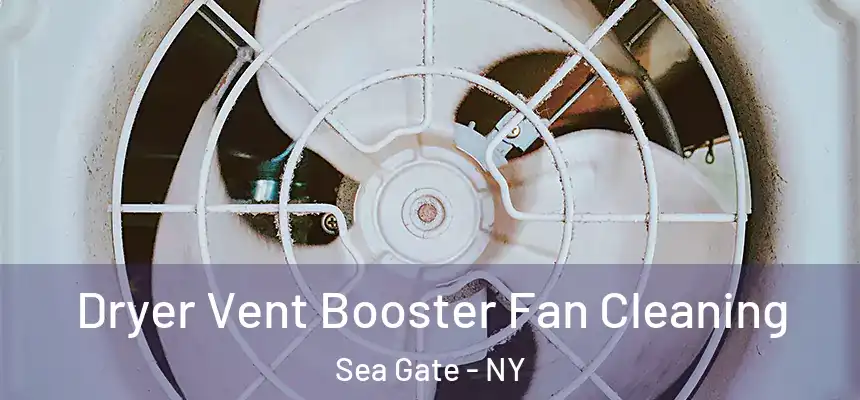 Dryer Vent Booster Fan Cleaning Sea Gate - NY