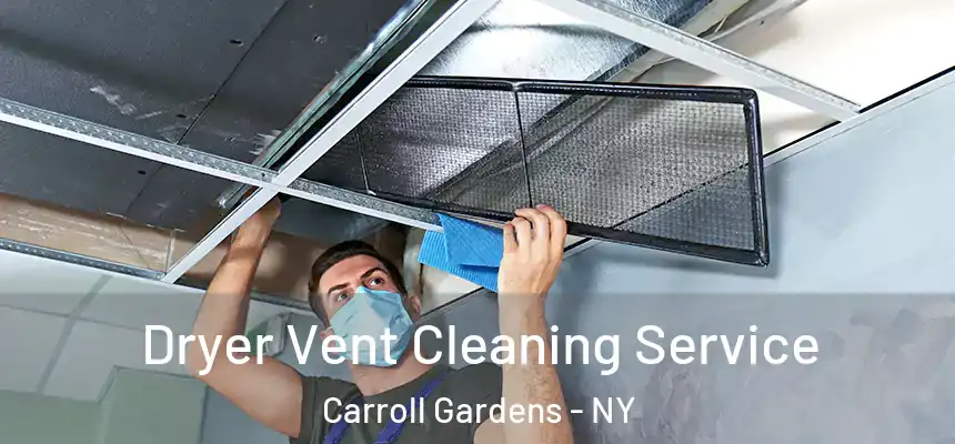 Dryer Vent Cleaning Service Carroll Gardens - NY