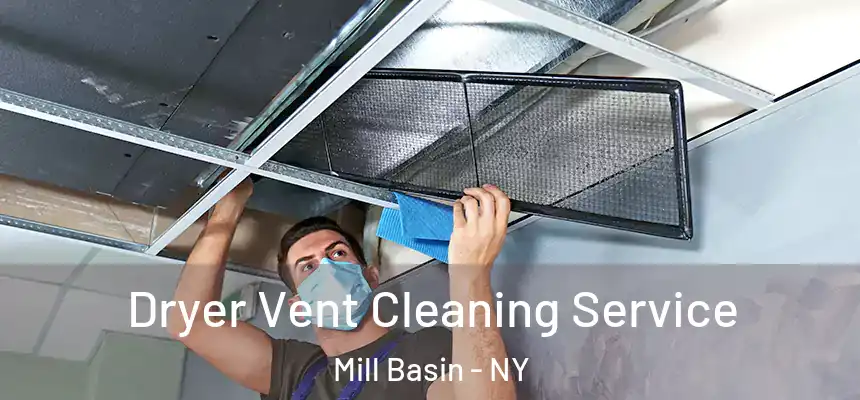Dryer Vent Cleaning Service Mill Basin - NY