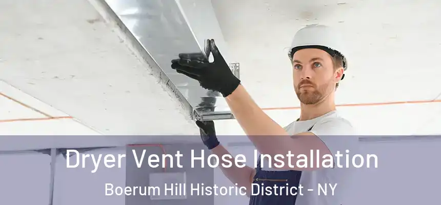 Dryer Vent Hose Installation Boerum Hill Historic District - NY