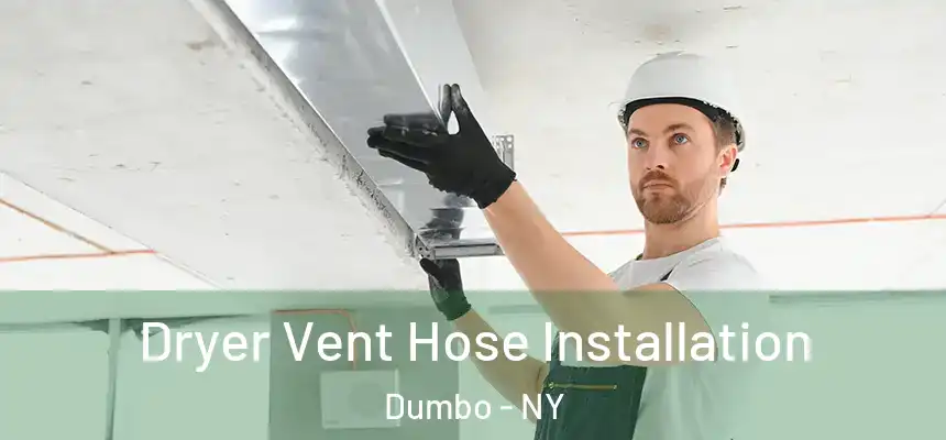 Dryer Vent Hose Installation Dumbo - NY