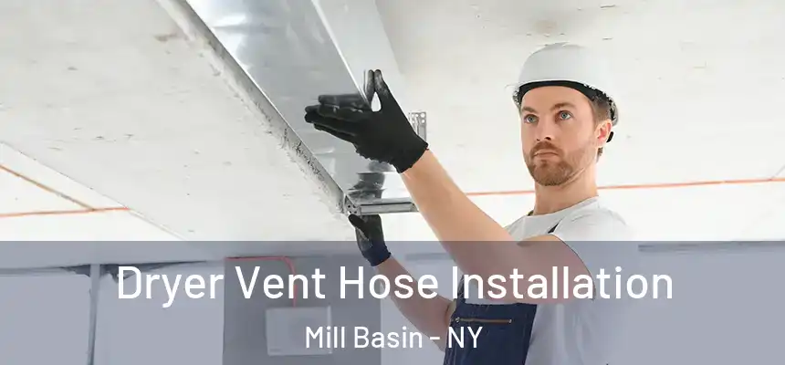 Dryer Vent Hose Installation Mill Basin - NY