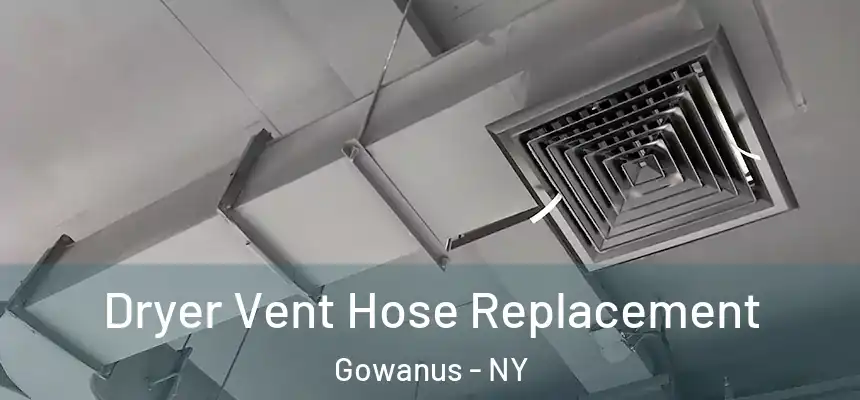 Dryer Vent Hose Replacement Gowanus - NY