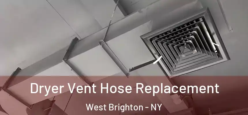 Dryer Vent Hose Replacement West Brighton - NY