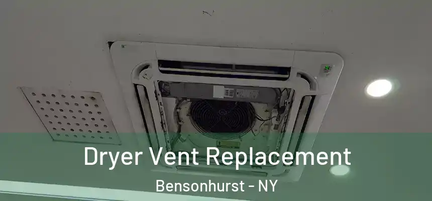 Dryer Vent Replacement Bensonhurst - NY