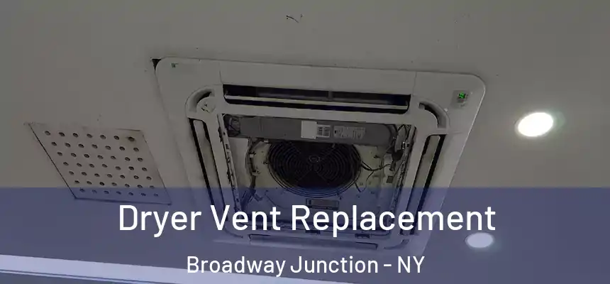 Dryer Vent Replacement Broadway Junction - NY