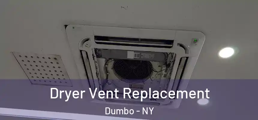 Dryer Vent Replacement Dumbo - NY