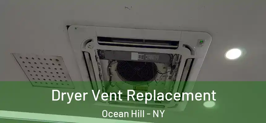 Dryer Vent Replacement Ocean Hill - NY