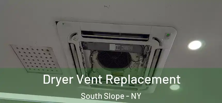 Dryer Vent Replacement South Slope - NY