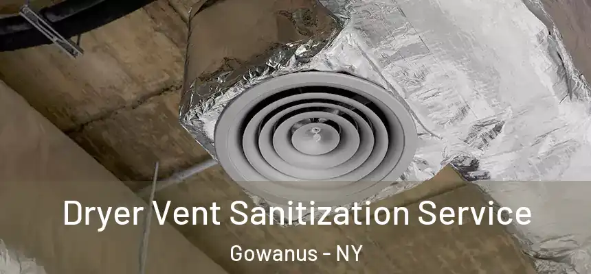 Dryer Vent Sanitization Service Gowanus - NY