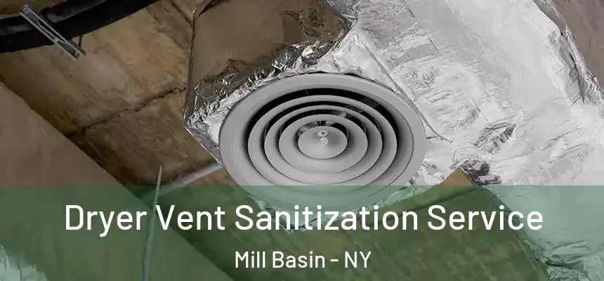 Dryer Vent Sanitization Service Mill Basin - NY