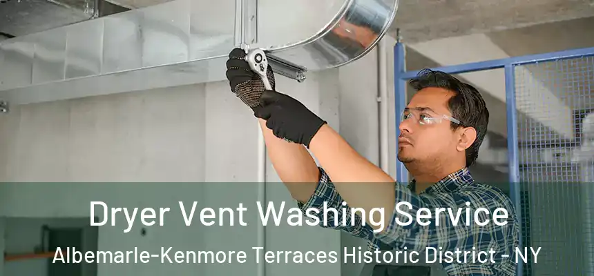 Dryer Vent Washing Service Albemarle-Kenmore Terraces Historic District - NY