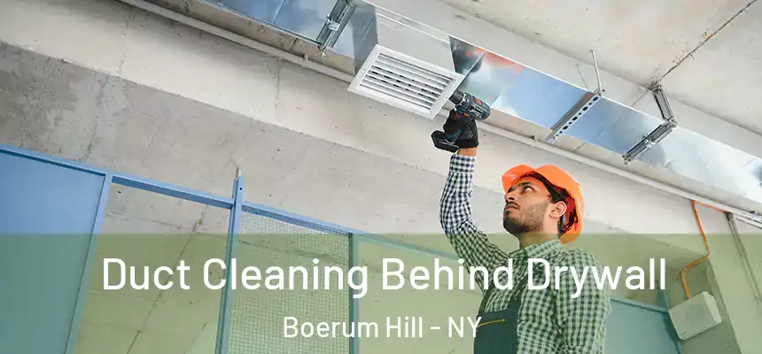 Duct Cleaning Behind Drywall Boerum Hill - NY